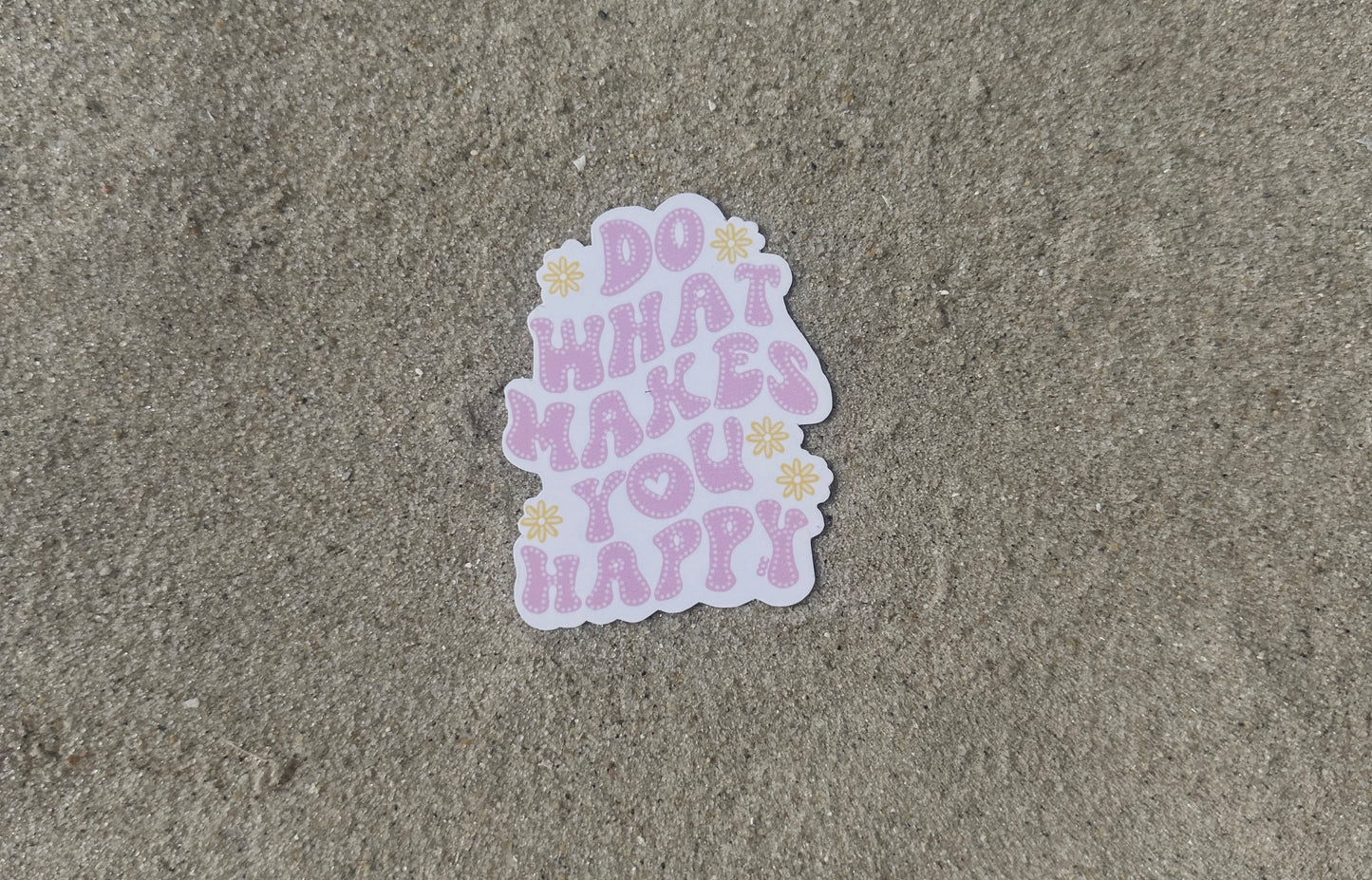 Do What Makes You Happy Sticker